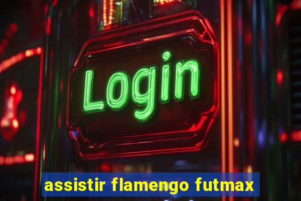 assistir flamengo futmax